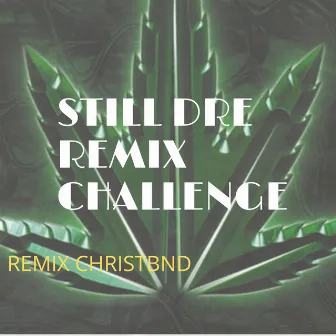 Still Dre Challenge (Remix) by Christbnd