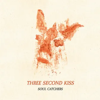 Soul Catchers by Three Second Kiss