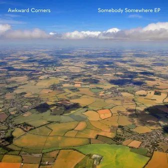 Somebody Somewhere by Awkward Corners