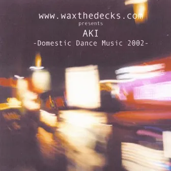 Domestic Dance Music 2002 by Aki