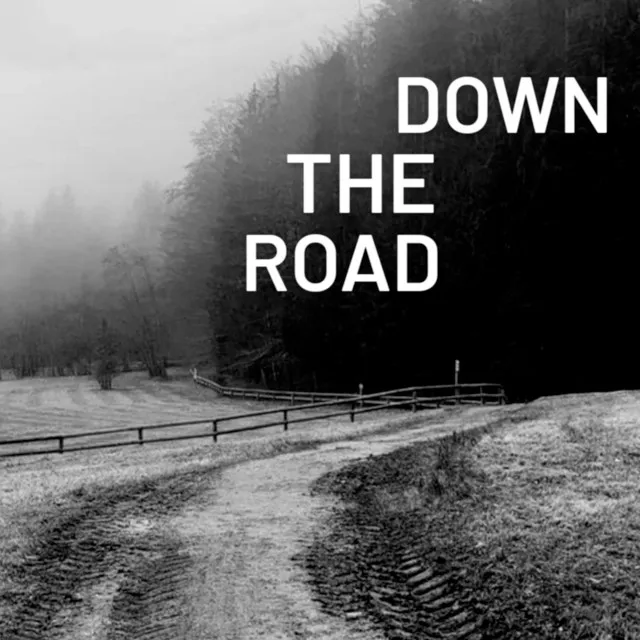 Down the Road