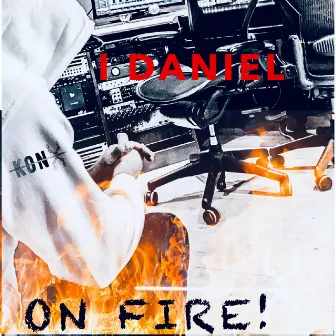 On Fire! by I Daniel