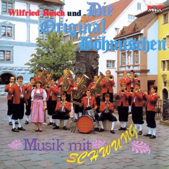 Musik mit Schwung by Wilfried Rösch und Die Original Böhmischen