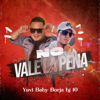 No Vale La Pena by Yuvi Baby