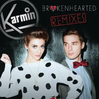 Brokenhearted - Remixes by Karmin