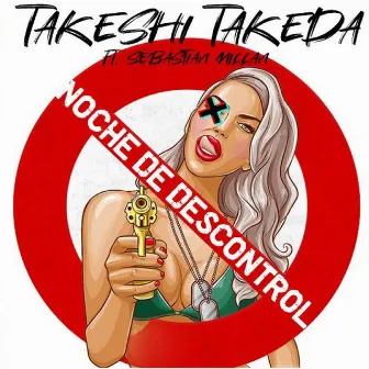 Noche de Descontrol by Takeshi Takeda