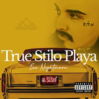 True Stilo Playa by Ese Nightmare