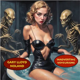 INADVERTING VOYEURISMS by Gary Lloyd Noland