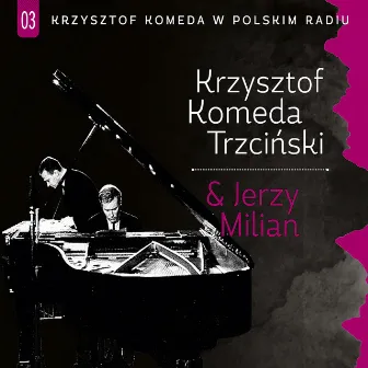 Krzysztof Komeda Trzciński & Jerzy Milian by Zespół Jerzego Miliana