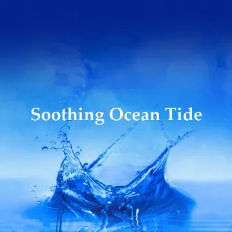 Soothing Ocean Tide by Sleeping Ocean