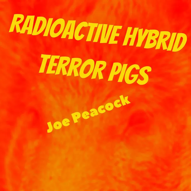 Radioactive Hybrid Terror Pigs