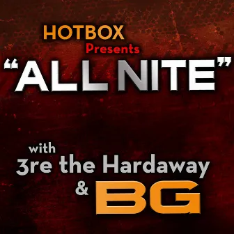 All Nite (feat. 3re Tha Hardaway, BG) by Hot Box