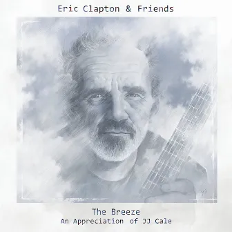 Eric Clapton & Friends: The Breeze - An Appreciation Of JJ Cale by Eric Clapton