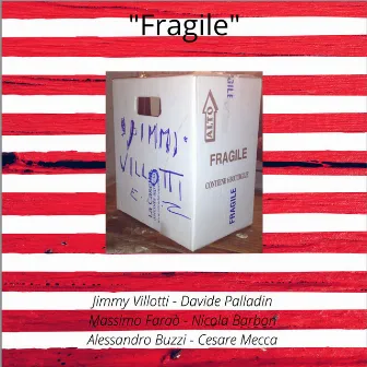 Fragile by Jimmy Villotti