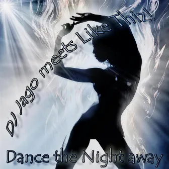 Dance The Night Away by DJ Jago