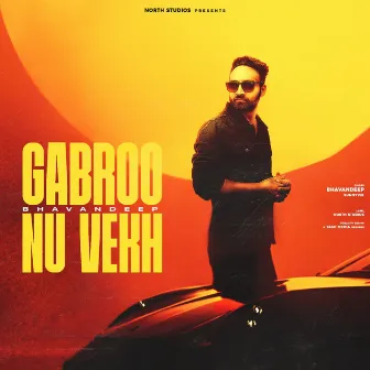 Gabroo Nu Vekh by Bhavandeep