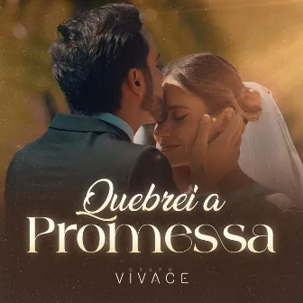 Quebrei a Promessa by Grupo Vivace