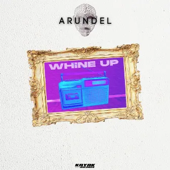 Whine Up by Arundel