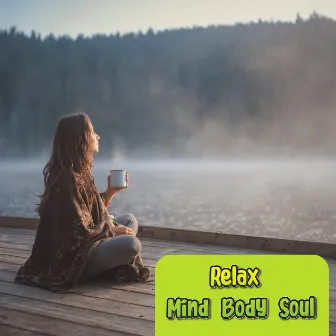 Playlist For Relaxing The Mind Body Soul by 