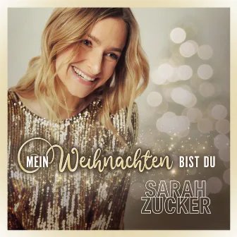 Mein Weihnachten bist du by Sarah Zucker