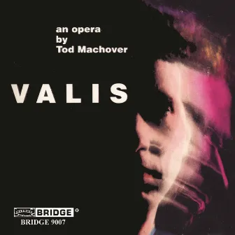 Tod Machover: Valis by Daniel Ciampolini