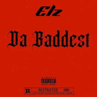 Da Baddest by Hellabandz Elz