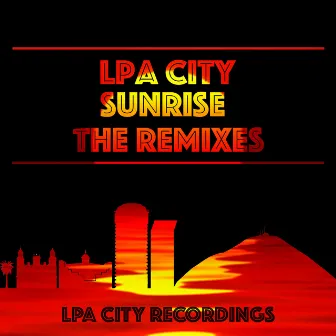 Sunrise (The Remixes) by LPA City