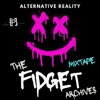 The Fidget Archives (Mixtape) by Alternative Reality