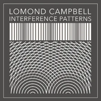 Interference Patterns by Lomond Campbell