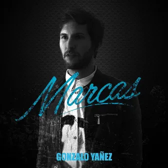 Marcas (Singles 2017-2020) by Gonzalo Yañez