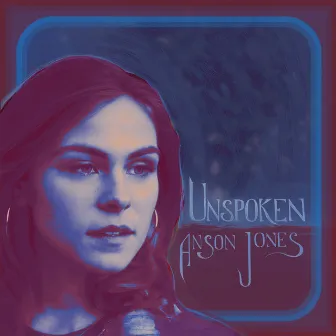 Unspoken by Anson Jones