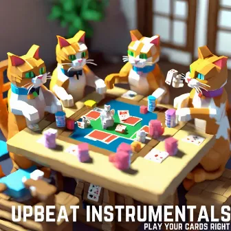 Play Your Cards Right by Upbeat Instrumentals