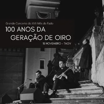 Grande Concerto XVII Mês Do Fado - 100 Anos da Geração de Oiro (Live) by Secção de Fado da Associação Académica de Coimbra