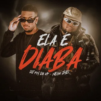 Ela É Diaba by Nego Jhei