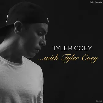 With Tyler Coey by Tyler Coey