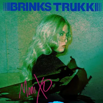 BRINKS TRUKK by Moni XO.