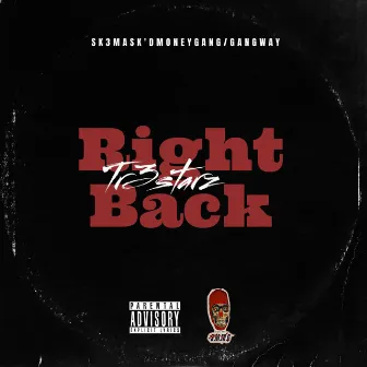 Right Back by Tr3starz