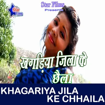 Khagariya Jila Ke Chhaila by Chandan Chaman Bihari