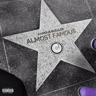 Almost Famou$ by Famou$ Bueller