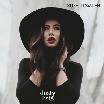 Suze Ili Smijeh by Dusty Hats