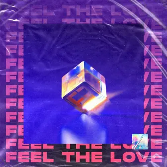 Feel the Love by Feelix