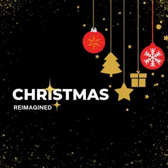 Christmas Reimagined by Above Only Creative