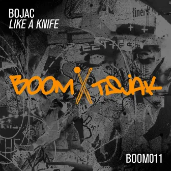 Like A Knife by Bojac