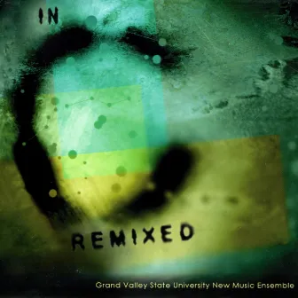 Riley, T.: In C Remixed by Grand Valley State University New Music Ensemble