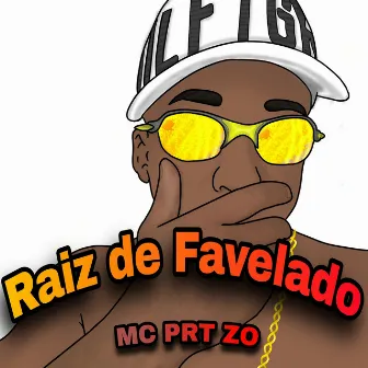 Raiz de Favelado by MC PRT z/o