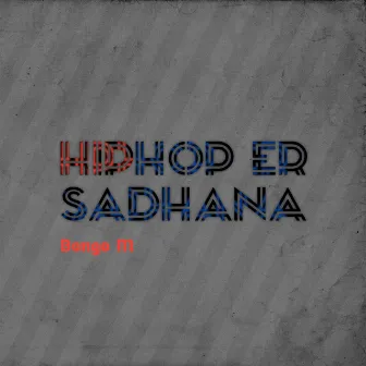 Hiphop Er Sadhana by Bongo mental