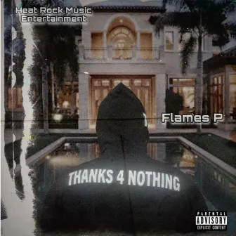 Thanks 4 Nothing (T4N) by Flames P