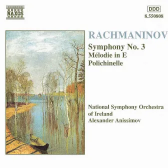 Rachmaninov: Symphony No. 3 / Melodie in E / Polichinelle by Alexander Anissimov