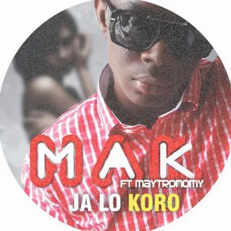 Ja Lo Koro + They Know Me by M.A.K