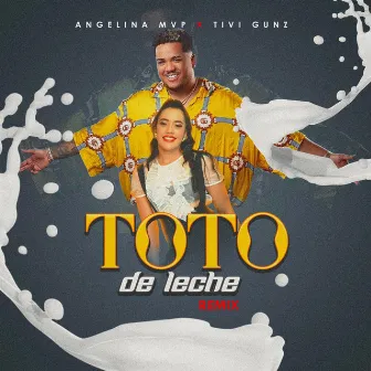 Toto De Leche (Remix) by Angelina Mvp